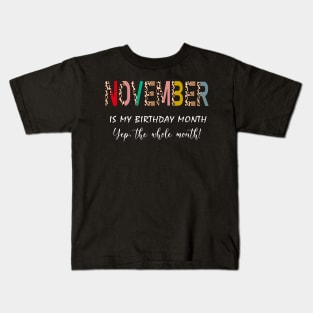 Leopard November Is My Birthday Month Yep The Whole Month Kids T-Shirt